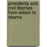 Presidents and Civil Liberties from Wilson to Obama door Samuel Walker