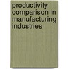 Productivity Comparison in Manufacturing Industries door Yang Euyseok