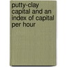 Putty-Clay Capital and an Index of Capital Per Hour by United States Government