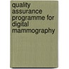 Quality Assurance Programme For Digital Mammography by International Atomic Energy Agency