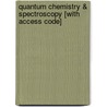 Quantum Chemistry & Spectroscopy [With Access Code] door Warren Hehre