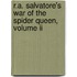 R.a. Salvatore's War Of The Spider Queen, Volume Ii
