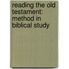 Reading The Old Testament: Method In Biblical Study door John Barton