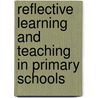Reflective Learning and Teaching in Primary Schools door Alice Hansen
