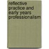 Reflective Practice and Early Years Professionalism