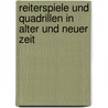 Reiterspiele Und Quadrillen In Alter Und Neuer Zeit door Oscar Fritz