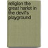 Religion The Great Harlot In The Devil's Playground