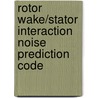 Rotor Wake/Stator Interaction Noise Prediction Code door United States Government