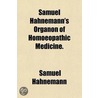 Samuel Hahnemann's Organon Of Homoeopathic Medicine door Samuel Hahnemann