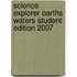 Science Explorer Earths Waters Student Edition 2007