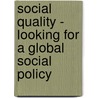 Social Quality - Looking for a Global Social Policy door Peter Herrmann