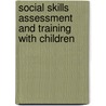 Social Skills Assessment and Training with Children by Larry Michelson