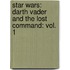 Star Wars: Darth Vader And The Lost Command: Vol. 1
