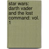 Star Wars: Darth Vader And The Lost Command: Vol. 1 door W. Haden Blackman