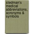 Stedman's Medical Abbreviations, Acronyms & Symbols