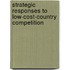 Strategic Responses to Low-Cost-Country Competition
