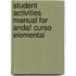 Student Activities Manual for Anda! Curso Elemental