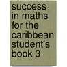 Success In Maths For The Caribbean Student's Book 3 door G. Rose