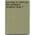 Success In Maths For The Caribbean Students' Book 1