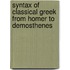 Syntax of Classical Greek from Homer to Demosthenes