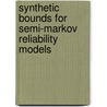 Synthetic Bounds for Semi-Markov Reliability Models door United States Government