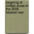 Targeting Of Civilian Areas In The 2006 Lebanon War