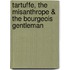 Tartuffe, The Misanthrope & The Bourgeois Gentleman