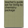 Teacher's Guide Set For Living By Chemistry Package by Angelica M. Stacy