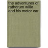 The Adventures Of Rathdrum Willie And His Motor Car door Alexander Henkoski