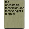 The Anesthesia Technician and Technologist's Manual door Md Woodworth Glenn