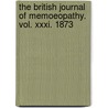 The British Journal Of Memoeopathy. Vol. Xxxi. 1873 door Editor J.J. Drysdale