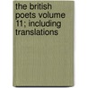 The British Poets Volume 11; Including Translations door British Poets
