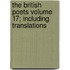 The British Poets Volume 17; Including Translations