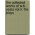 The Collected Works Of W.b. Yeats Vol Ii: The Plays