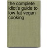 The Complete Idiot's Guide to Low-Fat Vegan Cooking door Bo Rinaldi