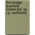 The Foreign Quarterly Review [Ed. by J.G. Cochrane]