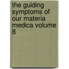 The Guiding Symptoms of Our Materia Medica Volume 8 door Constantine Hering