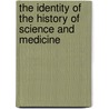 The Identity Of The History Of Science And Medicine by Andrew Cunningham