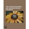 The London Quarterly And Holborn Review (Volume 95) by Books Group