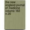 The New England Journal of Medicine Volume 183 N.20 door Massachusetts Medical Society