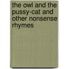 The Owl and the Pussy-Cat and Other Nonsense Rhymes door Edward Lear