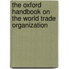 The Oxford Handbook on the World Trade Organization door Robert M. Stern