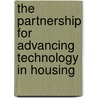 The Partnership for Advancing Technology in Housing by Committee for Oversight and Assessment o