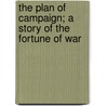 The Plan Of Campaign; A Story Of The Fortune Of War door F. Mabel Robinson