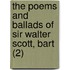 The Poems And Ballads Of Sir Walter Scott, Bart (2)