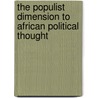 The Populist Dimension To African Political Thought by P.L.E. Idahosa
