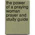 The Power of a Praying Woman Prayer and Study Guide