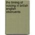 The Timing of Voicing in British English Obstruents