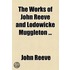 The Works Of John Reeve And Lodowicke Muggleton ...