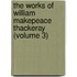 The Works of William Makepeace Thackeray (Volume 3)